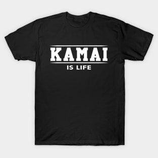 Kamai is life T-Shirt